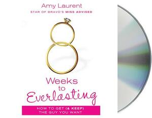 8 Weeks to Everlasting by Amy Laurent, Kristen McGuiness