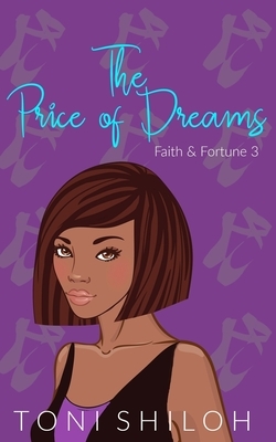 The Price of Dreams: Faith & Fortune 3 by Toni Shiloh