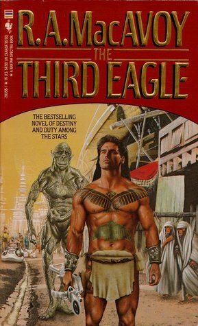 The Third Eagle by R.A. MacAvoy