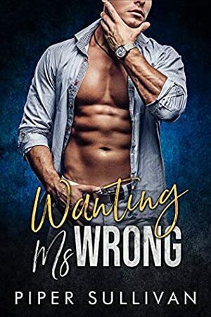 Wanting Ms. Wrong by Piper Sullivan