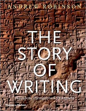 The Story of Writing by Andrew Robinson