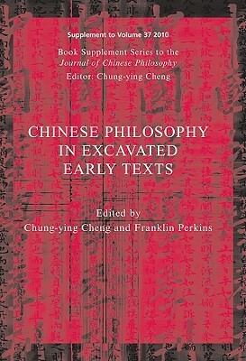 Chinese Philosophy in Excavate by Franklin Perkins, Chung-Ying Cheng