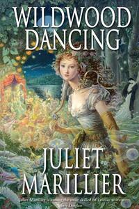 Wildwood Dancing by Juliet Marillier