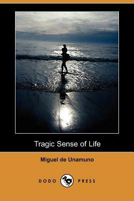 Tragic Sense of Life  by Miguel de Unamuno