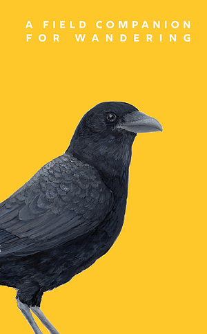 A Field Companion for Wandering by Conner Bouchard-Roberts