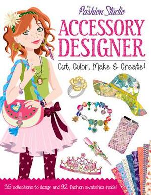 My Fashion Studio: Accessory Designer: Cut, Color, Make & Create! by Nancy Lambert