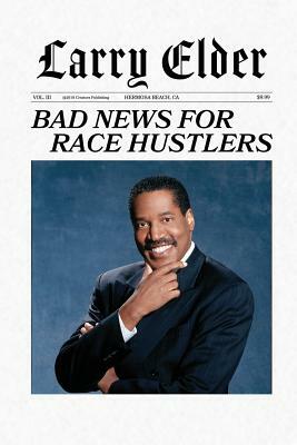 Bad News for Race Hustlers by Larry Elder