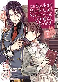 The Savior's Book Cafe Story in Another World, Vol. 1 by Oumiya, Reiko Sakurada, Kyouka Izumi
