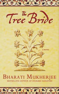 The Tree Bride by Bharati Mukherjee