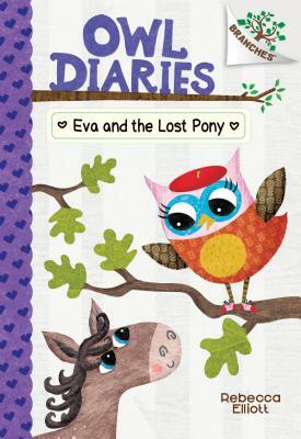 Eva and the Lost Pony: A Branches Book (Owl Diaries #8), Volume 8 by Rebecca Elliott