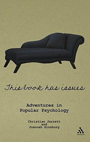 This Book Has Issues: Adventures In Popular Psychology by Christian Jarrett