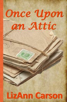 Once Upon an Attic by Lizann Carson