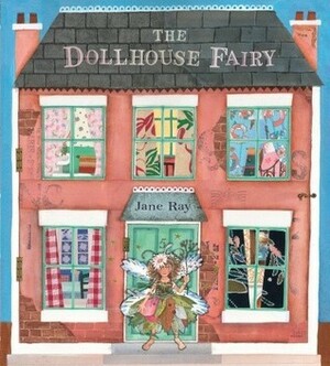 The Dollhouse Fairy by Jane E. Ray