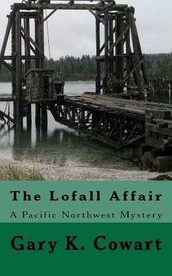 The Lofall Affair by Gary K. Cowart