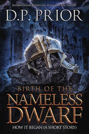 Birth of the Nameless Dwarf by Derek Prior, Derek Prior