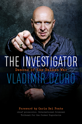 The Investigator: Demons of the Balkan War by Vladimír Dzuro