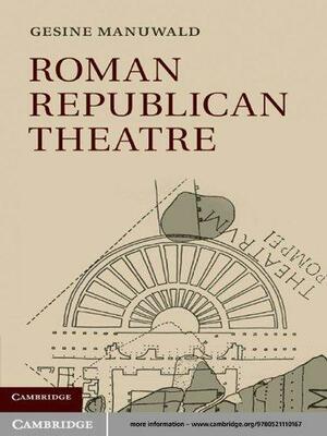 Roman Republican Theatre by Gesine Manuwald