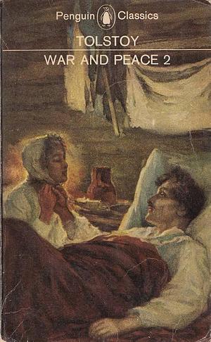 War and Peace, Volume 2 by Leo Tolstoy