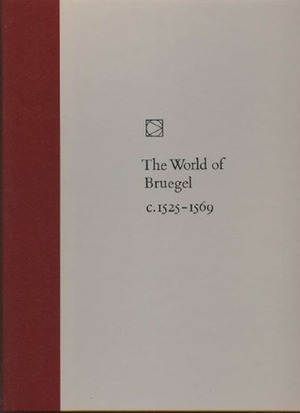 The World of Bruegel: 1525-1569 by Timothy Foote