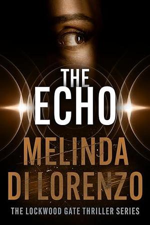 The Echo: A Psych Thriller Book by Melinda Di Lorenzo, Melinda Di Lorenzo