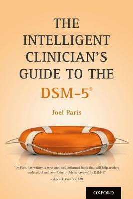 The Intelligent Clinician's Guide to the DSM-5 by Joel Paris