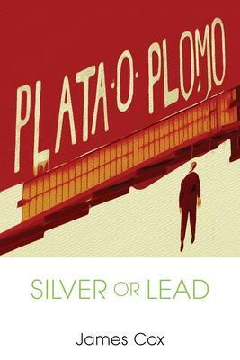 Silver or Lead by James Cox, James Cox