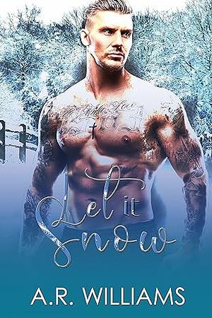 Let It Snow: Past Bully - Curvy Woman Romance  by A.R. Williams