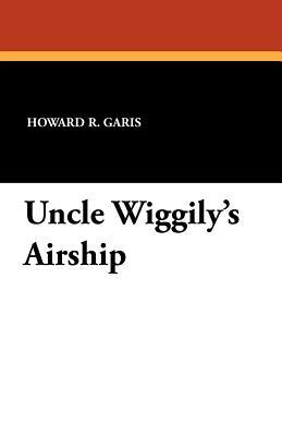 Uncle Wiggily's Airship by Howard R. Garis