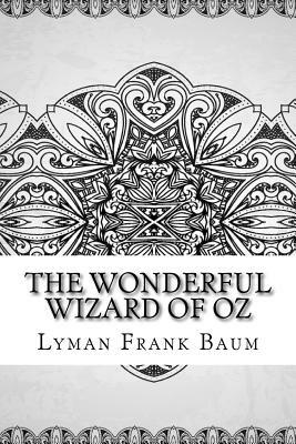 The Wonderful Wizard of Oz by L. Frank Baum