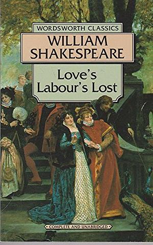 Love's Labour's Lost by William Shakespeare
