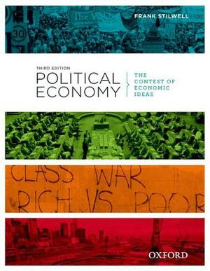 Political Economy: The Contest of Economic Ideas by Frank Stilwell