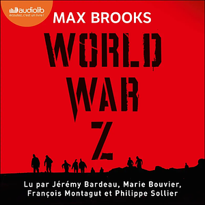 World War Z : une histoire orale de la guerre des zombies by Max Brooks