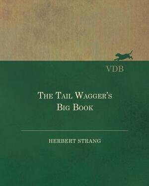 The Tail Wagger's Big Book by Herbert Strang
