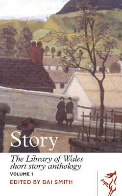 Story: The Library of Wales Short Story Anthology by Dai Smith, National Library of Wales