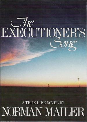 The Executioner's Song by Norman Mailer