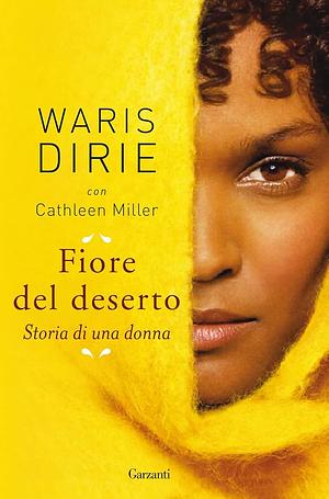 Fiore del deserto. Storia di una donna by Waris Dirie