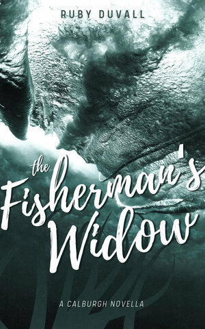 The Fisherman's Widow by Ruby Duvall