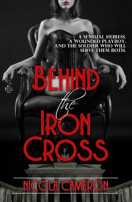 Behind the Iron Cross by Nicola Cameron