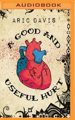 A Good and Useful Hurt by Aric Davis