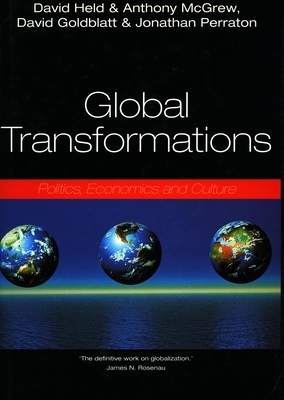 Global Transformations: Politics, Economics, and Culture by David Goldblatt, David Held, Anthony G. McGrew