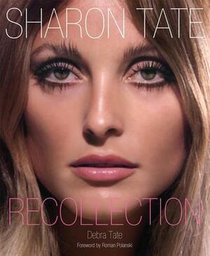 Sharon Tate: Recollection by Roman Polański, Debra Tate