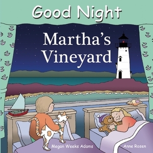 Good Night Martha's Vineyard by Anne Rosen, Megan Weeks Adams
