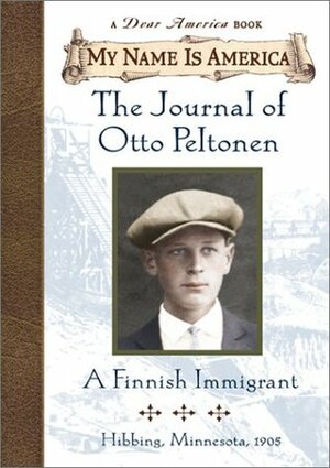 The Journal Of Otto Peltonen, A Finnish Immigrant by William Durbin