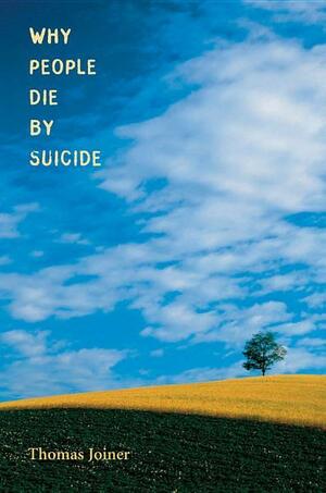 Why People Die by Suicide by Thomas Joiner