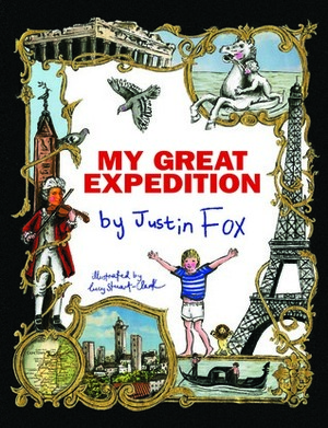 My Great Expedition by Lucy Stuart-Clark, Justin Fox