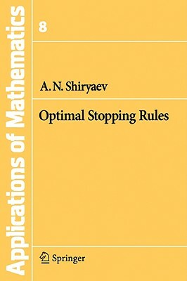 Optimal Stopping Rules by Albert N. Shiryaev