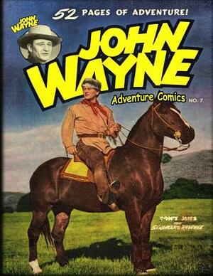 John Wayne Adventure Comics No. 7 by John Wayne