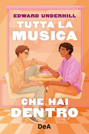 Tutta la musica che hai dentro by Edward Underhill