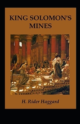 King Solomon's Mines Illustrated by H. Rider Haggard