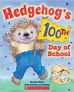 Hedgehog's 100th Day of School by Lynne Marie